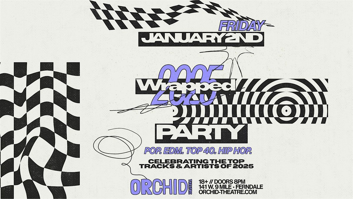2025 Wrapped Party at Orchid Theatre