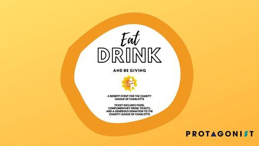 Charity League Of Charlotte - Eat, Drink, and Be Giving