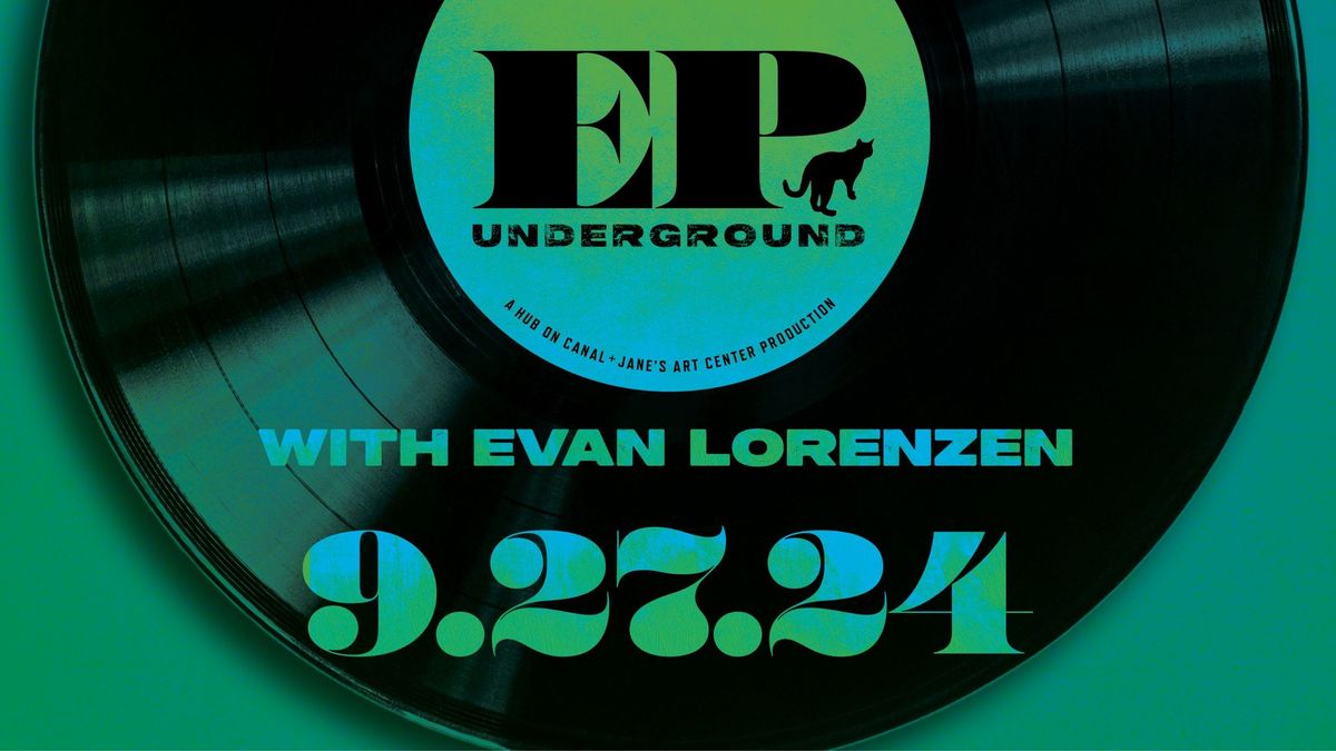 EP Underground with Evann Lorenzen