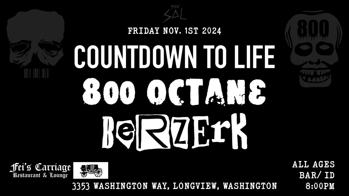 Countdown to Life, 800 Octane & Berzerk - All Ages - Bar w\/ ID