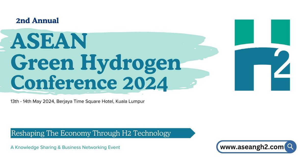 2nd Annual - ASEAN Green Hydrogen Conference 2024