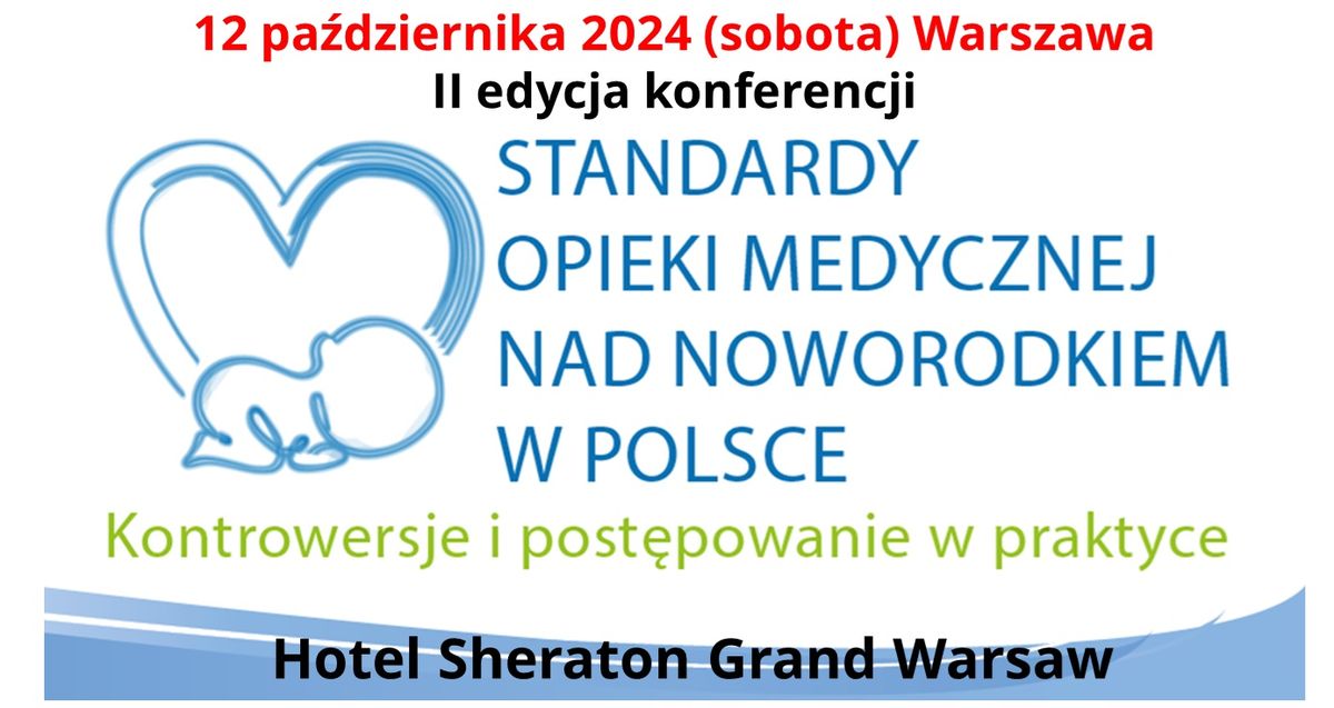 STANDARDY OPIEKI MEDYCZNEJ NAD NOWORODKIEM W POLSCE - KONTROWERSJE I POST\u0118POWANIE W PRAKTYCE