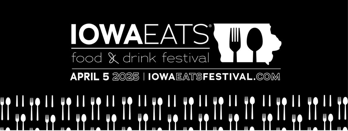 2025 Iowa Eats Food & Drink Festival