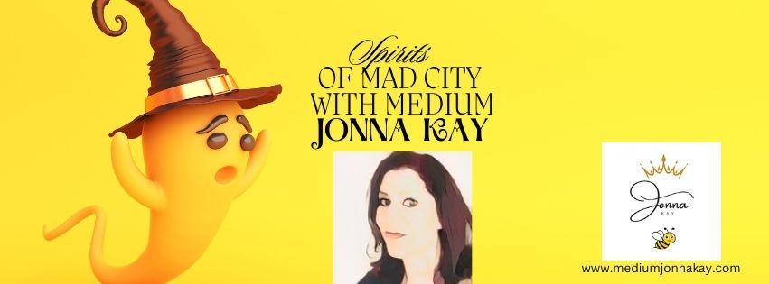 Spirits of Mad City with Medium Jonna Kay