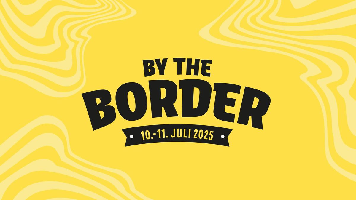 By the Border 2025