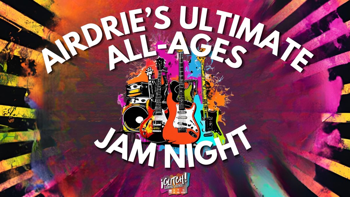 Airdrie's Ultimate All-Ages Jam Night at Glitch!