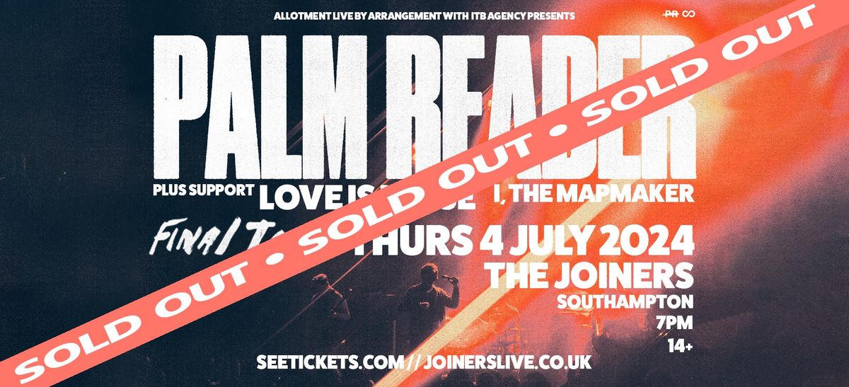 [SOLD OUT] Final Tour : Palm Reader \u2022 The Joiners, Southampton \u2022 04.07.24