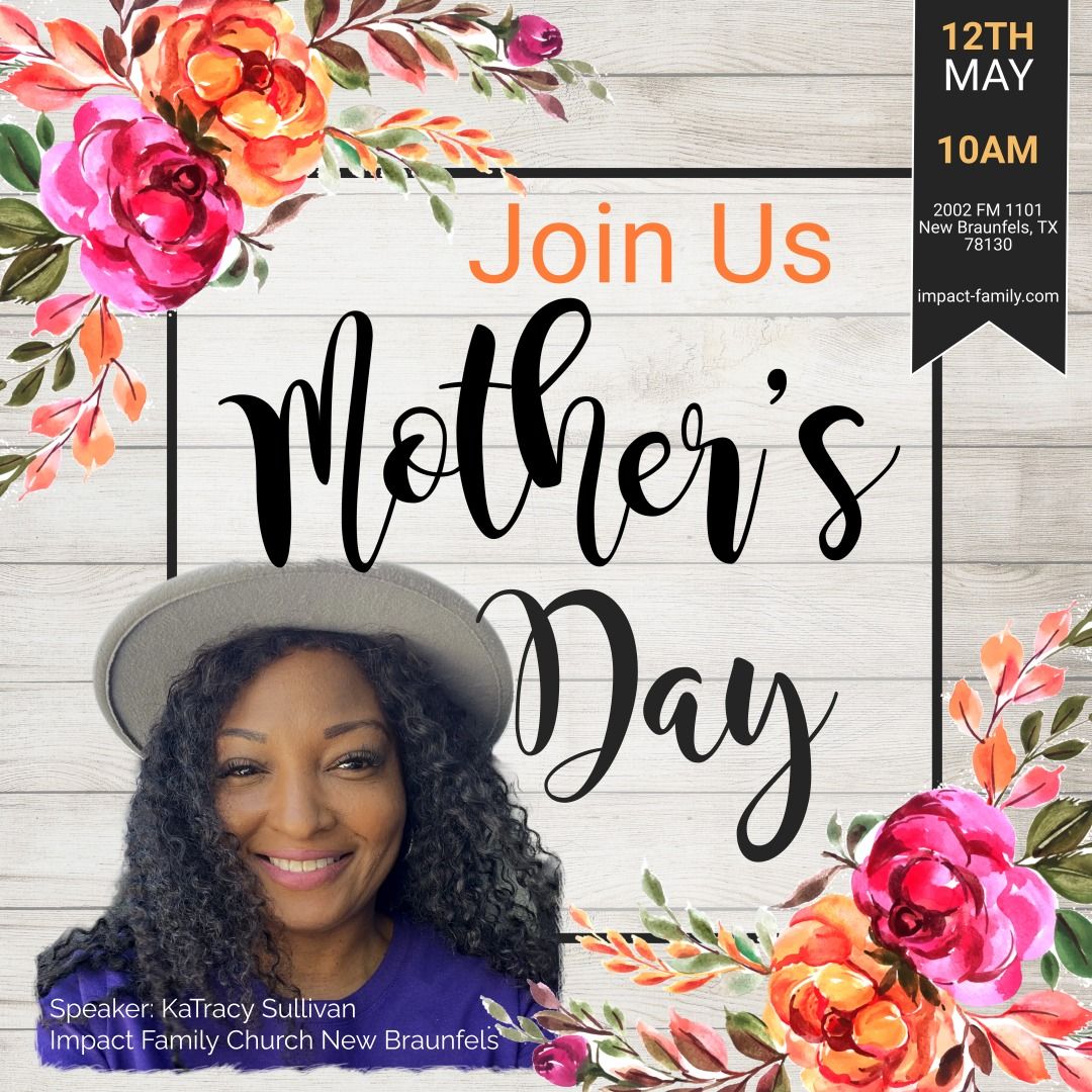 Mother's Day at Impact
