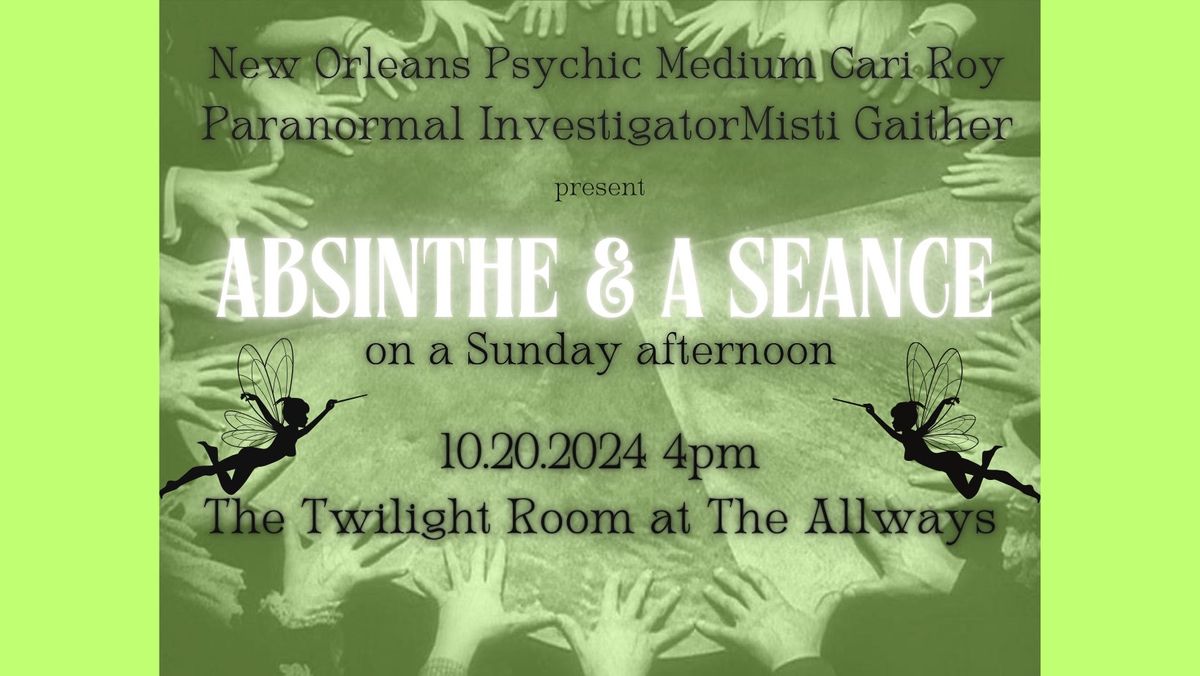 Absinthe & A Seance on a Sunday Afternoon