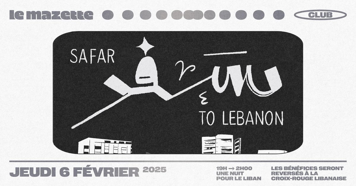 SAFAR TO LEBANON \u2022 UNE NUIT POUR LE LIBAN