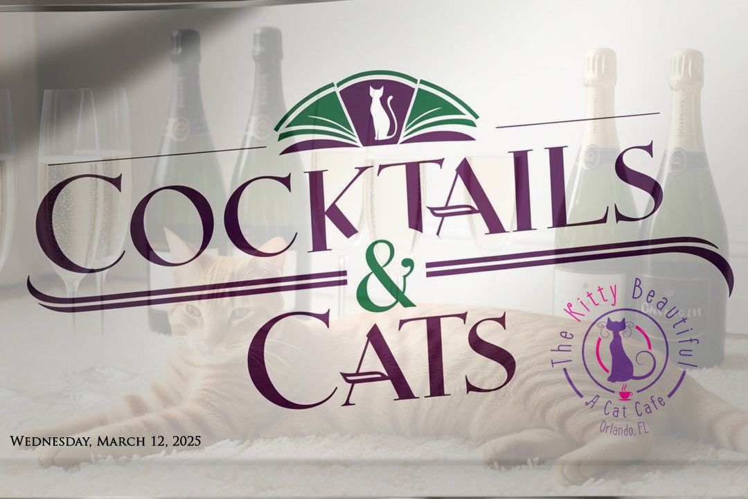 Cocktails & Cats, presented by The Kitty Beautiful