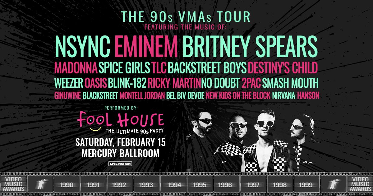 Fool House - The Ultimate 90's Party - VMAs Tour