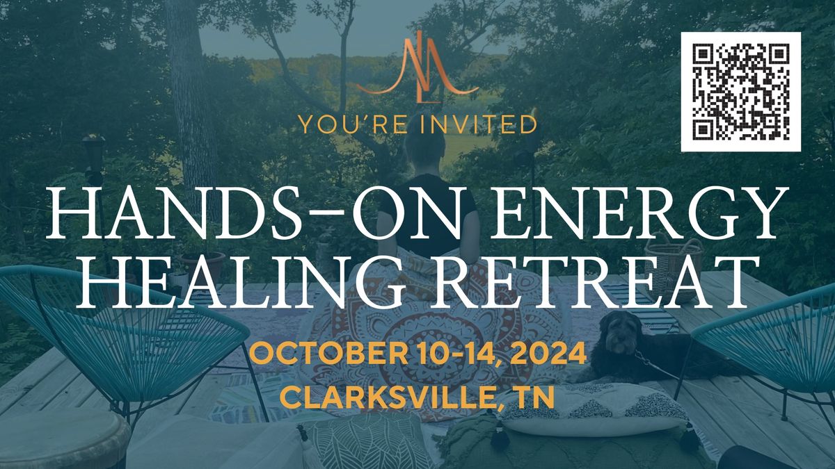 HANDS-ON ENERGY HEALING RETREAT - Clarksville, TN