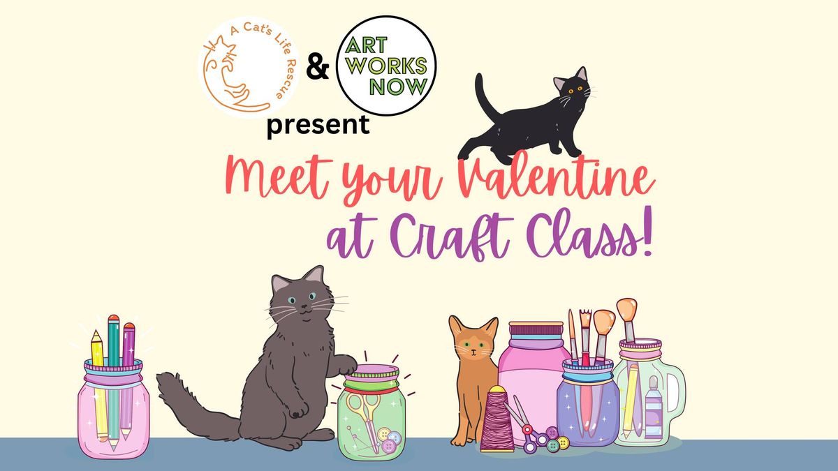 Meet your Valentine at Craft Class!