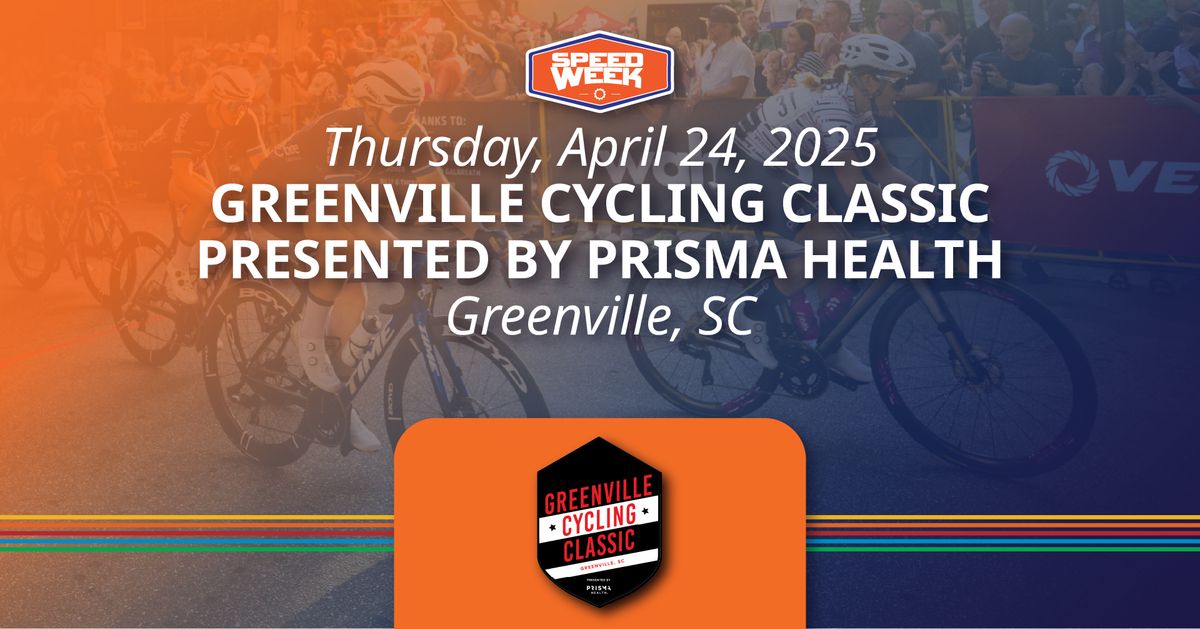 Speed Week Race #1: Greenville Cycling Classic p\/b Prisma Health