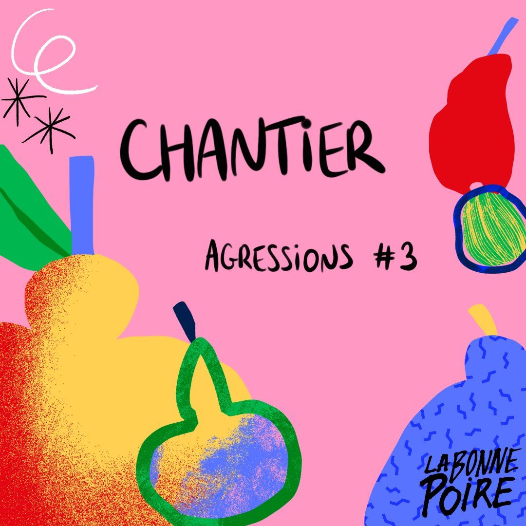 Chantier - Agressions #3