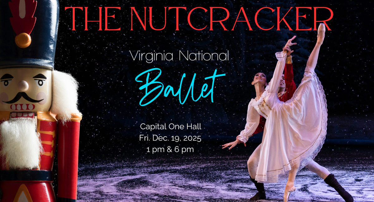 Virginia National Ballet - The Nutcracker at Capital One Hall