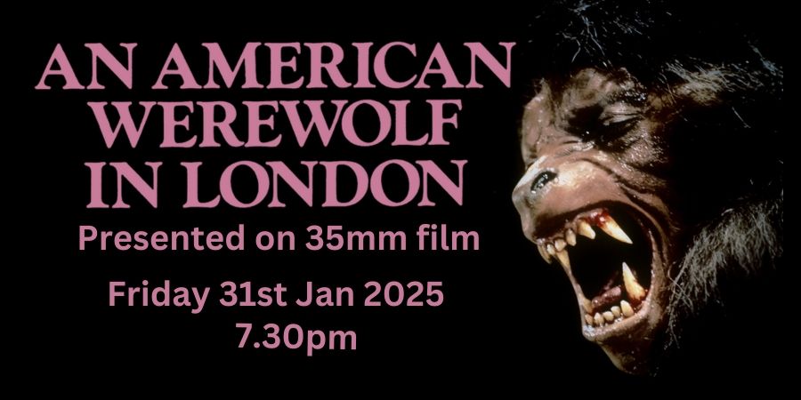 An American Werewolf in London (M) Presented in 35mm film