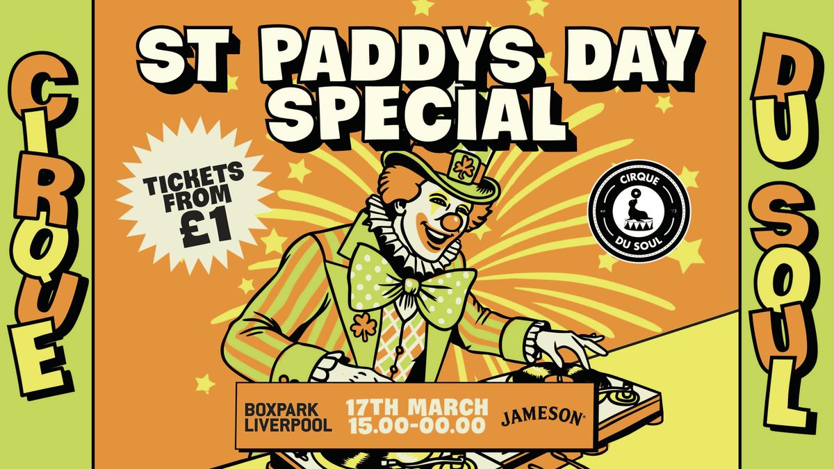 Cirque Du Soul: Liverpool \/\/ St Paddys Day Special \/\/ Huge Headliner TBA