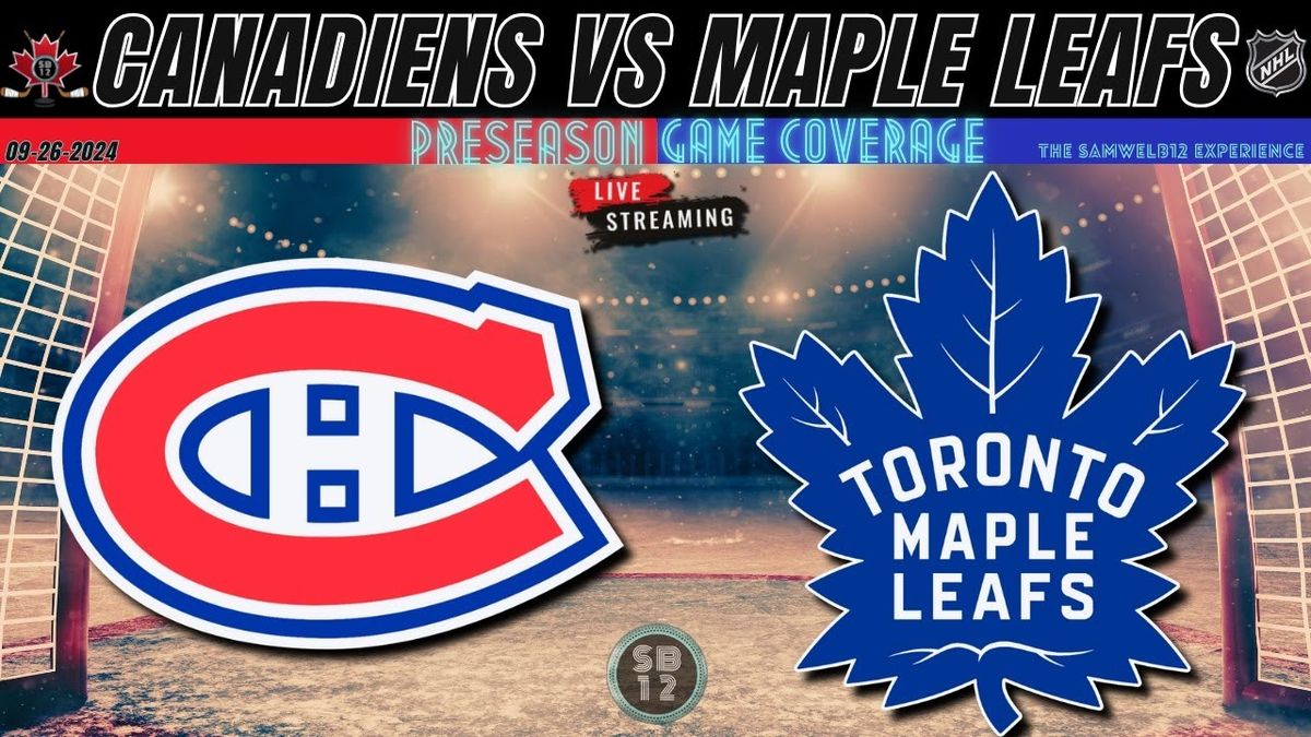 NHL Preseason - Montreal Canadiens at Toronto Maple Leafs at Scotiabank Arena