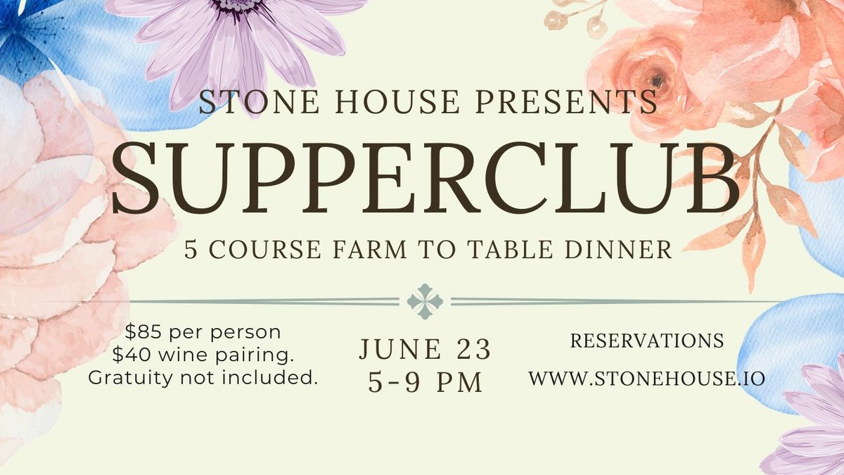 June 23rd SUPPERCLUB AT STONE HOUSE
