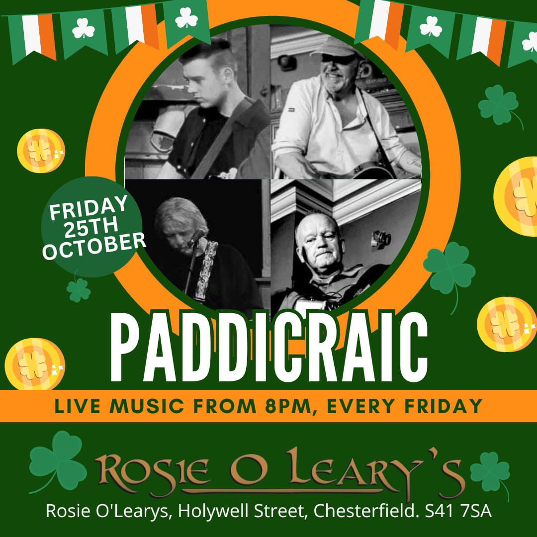 LIVE LOCAL TALENT EVERY FRIDAY AT ROSIE O'LEARYS!\nFriday 25th October from 8pm - PADDICRAIC