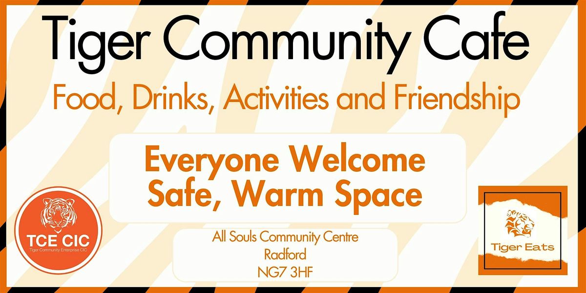 Tiger Community Tiger Community Cafe, All Souls Church & Community Centre, Nottingham ...
