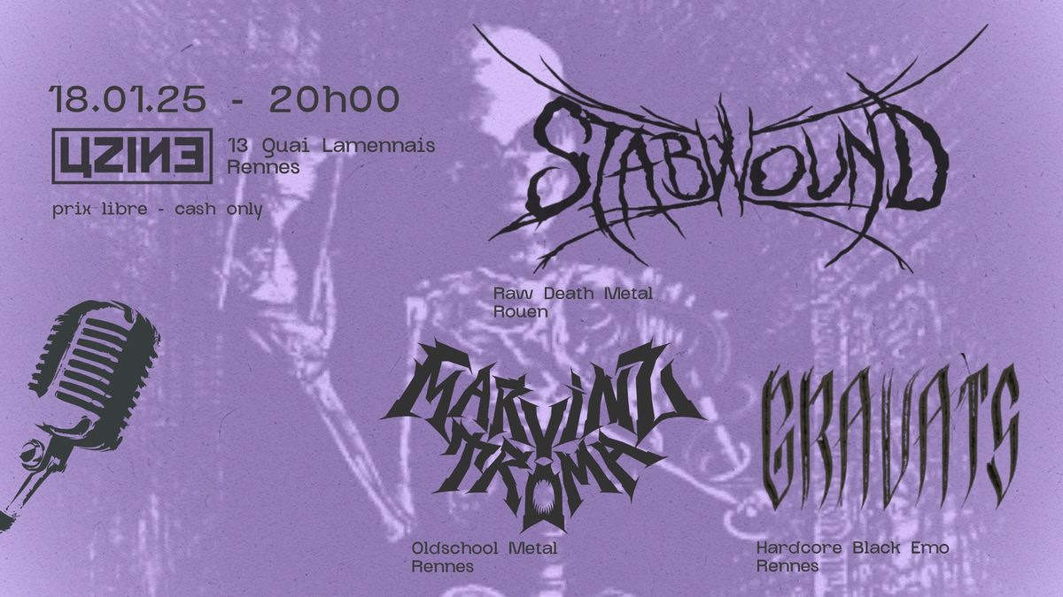 STABWOUND + MARVINZ TROMA + GRAVATS @Uzine