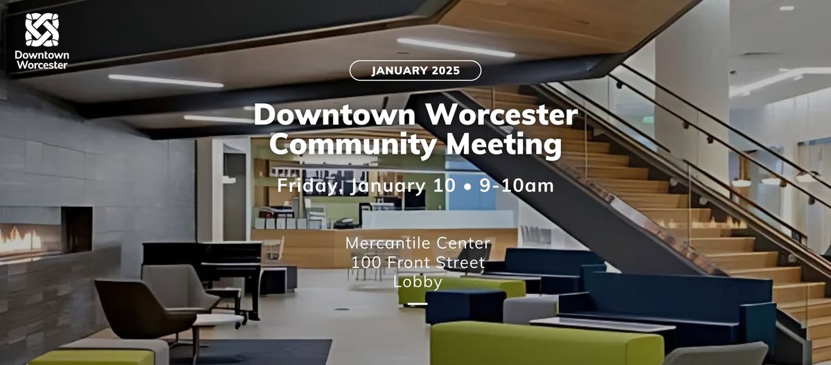 Downtown Worcester Community Meeting | January 2025