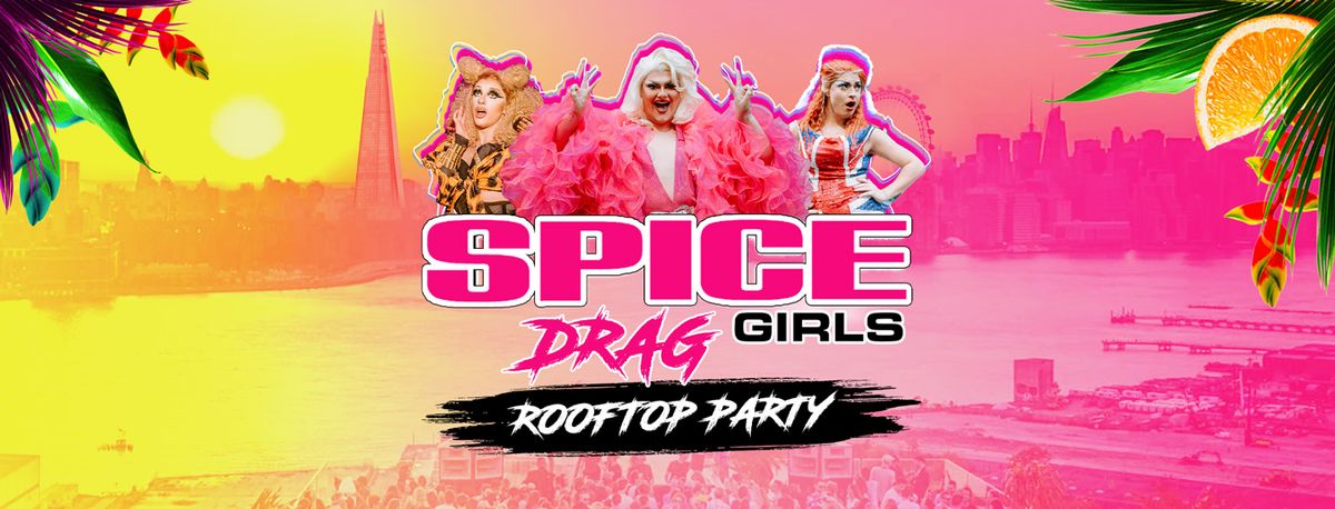 The Spice Girls Drag Summer Rooftop Party!