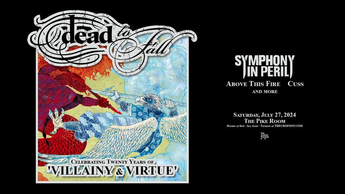 DEAD TO FALL Celebrating Twenty Years of 'VILLAINY & VIRTUE' | 7\/27\/2024 | The Pike Room