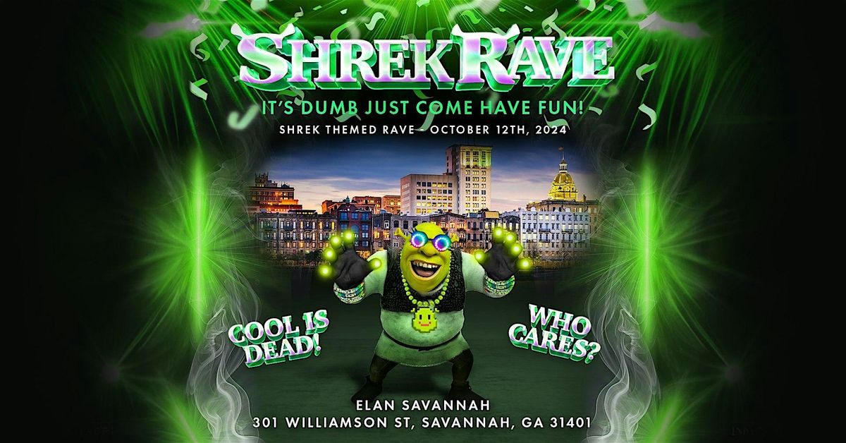 Shrek Rave at Elan Savannah (Sat, Oct 12th)