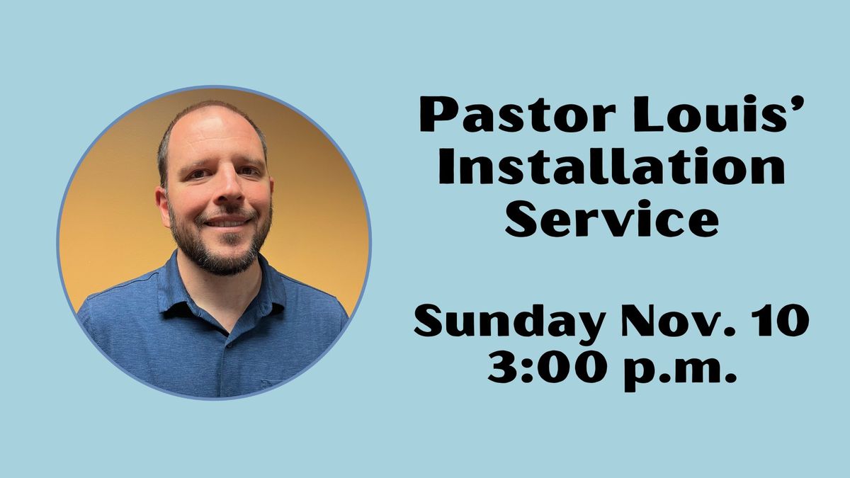 Pastor Louis' Installation Service