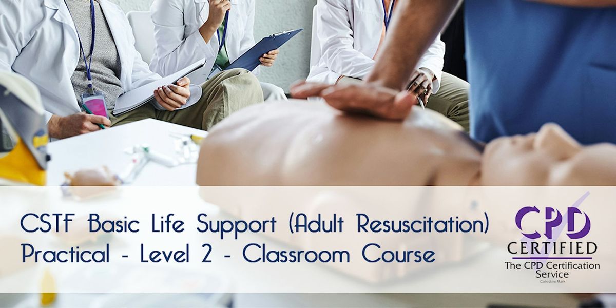 Basic Life Support - Level 2 (CSTF Refresher) - Coventry (West Midlands)