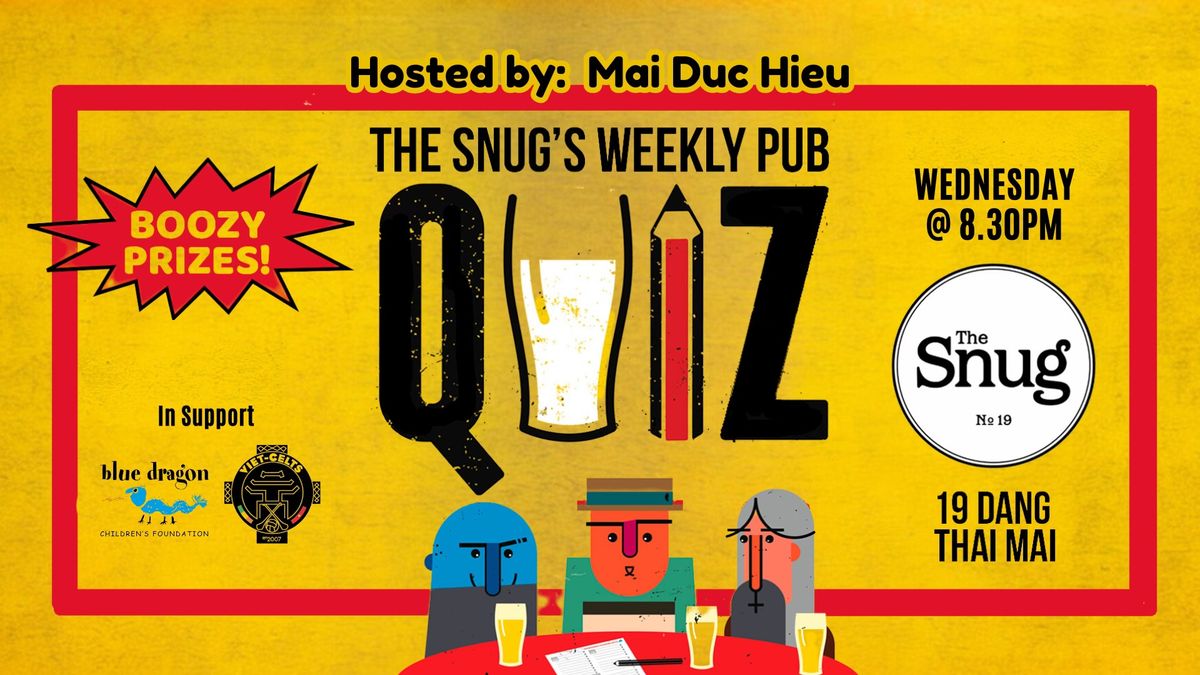 The Snug Charity Pub Quiz - hosted by Mai \u0110\u1ee9c Hi\u1ebfu