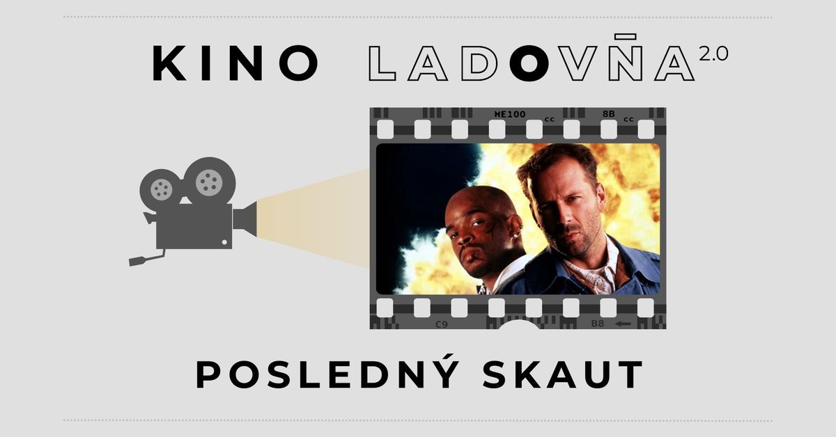 Kino Ladov\u0148a - Posledn\u00fd skaut