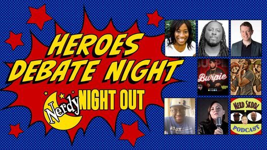 Nerdy Night Out: Heroes Debate Night
