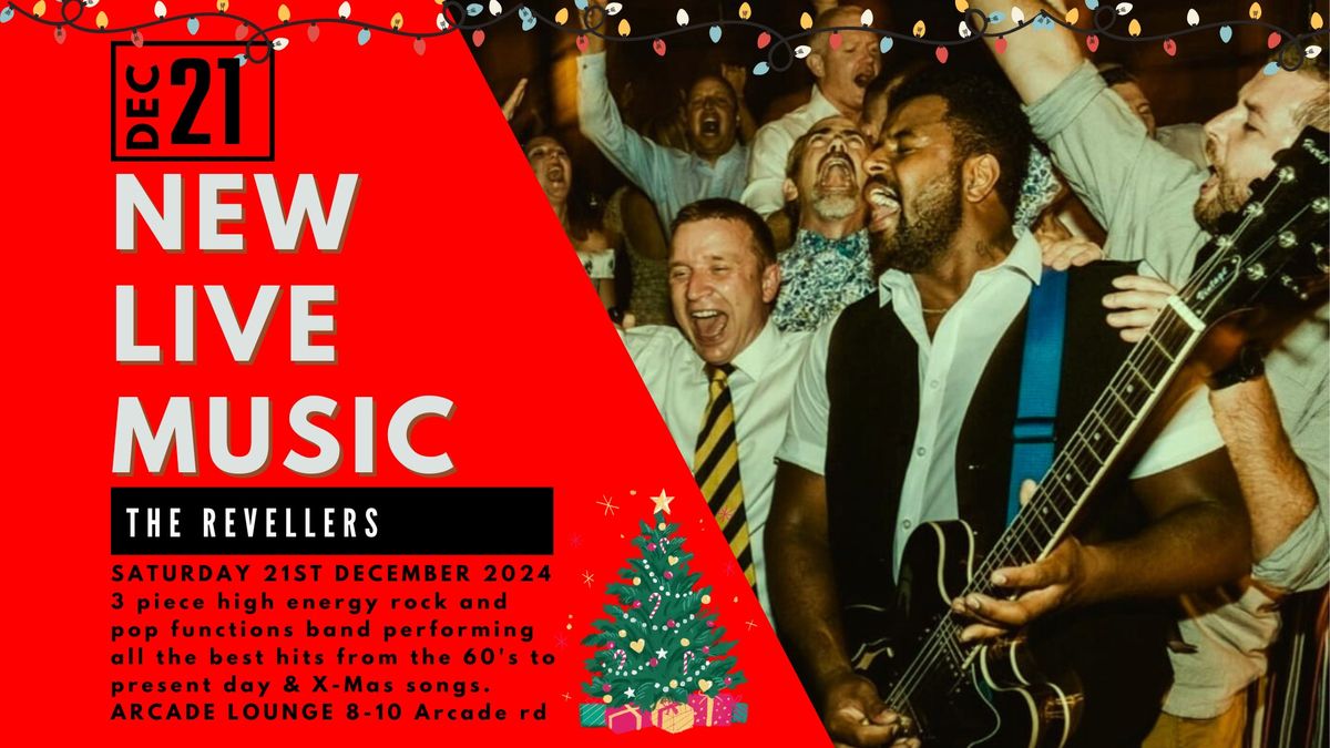 *NEW LIVE MUSIC: The Revellers | Saturday 21st December @8:30pm* X-MAS Party!