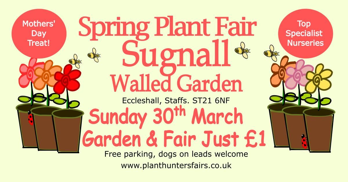 Spring Plant Hunters' Fair at Sugnall Walled Garden on Sunday 30th March