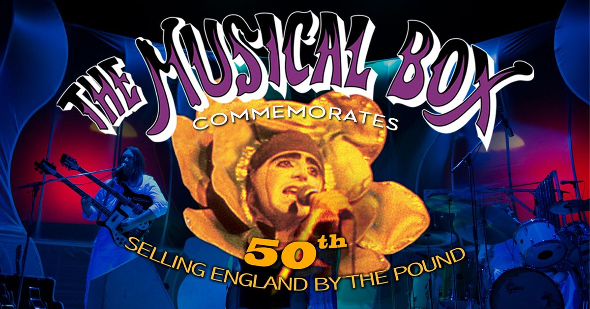 The Musical Box: 50th Anniversary of Selling England By The Pound