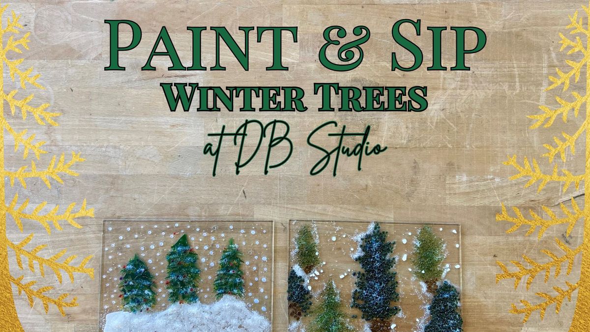 Paint & Sip; Winter Trees | db Studio Fused Glass