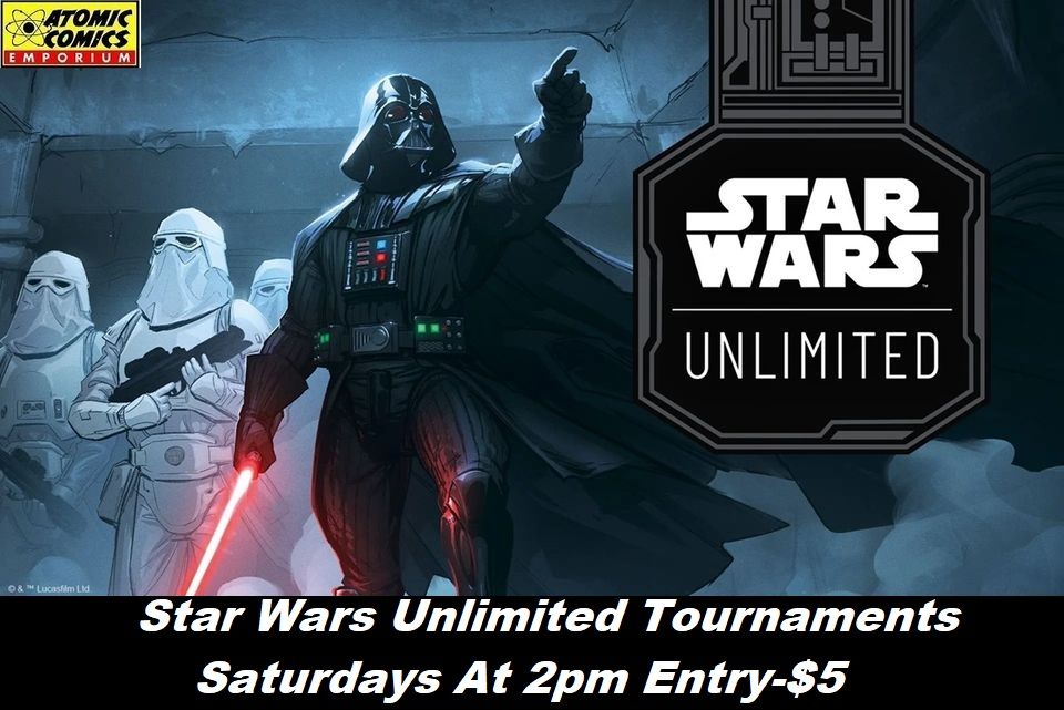 Star wars Unlimited Tournaments At 2pm Saturday Nights Entry-$5