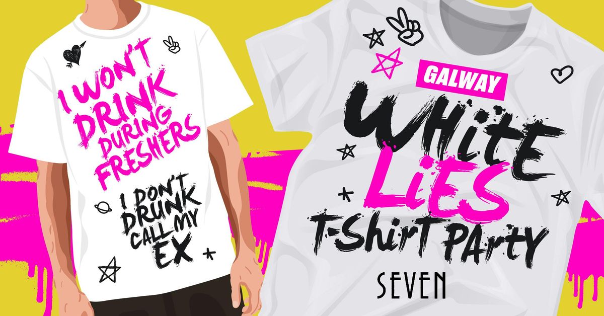 GALWAY MONDAYS - FRESHERS WHITE LIES TSHIRT PARTY