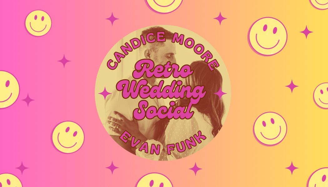 Wedding Social in Honour of Candice Moore & Evan Funk