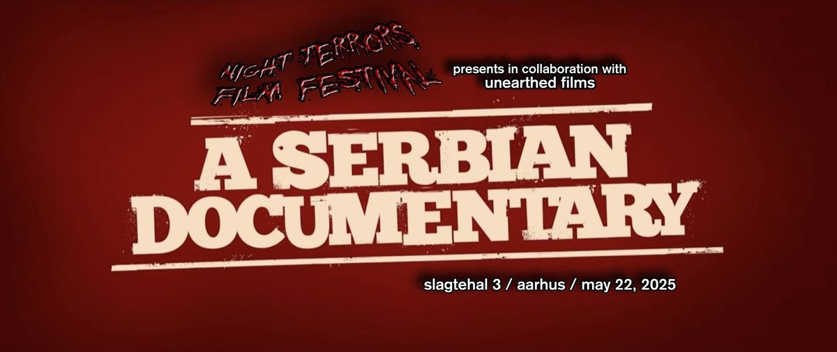 A Serbian Documentary - Night Terrors Exclusive - Aarhus