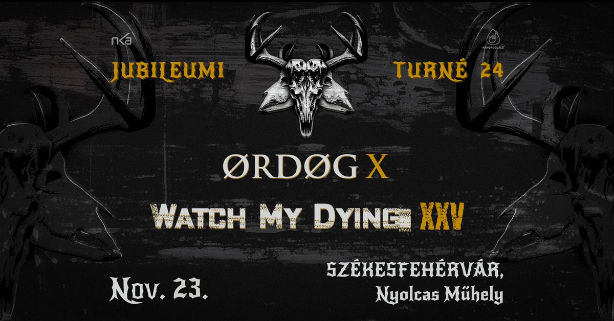 \u00d8rd\u00f8g - X, Watch My Dying XXV \/ Sz\u00e9kesfeh\u00e9rv\u00e1r