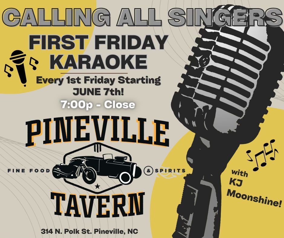 First Friday KARAOKE at the Pineville Tavern! 314 N. Polk St., Pineville, NC!
