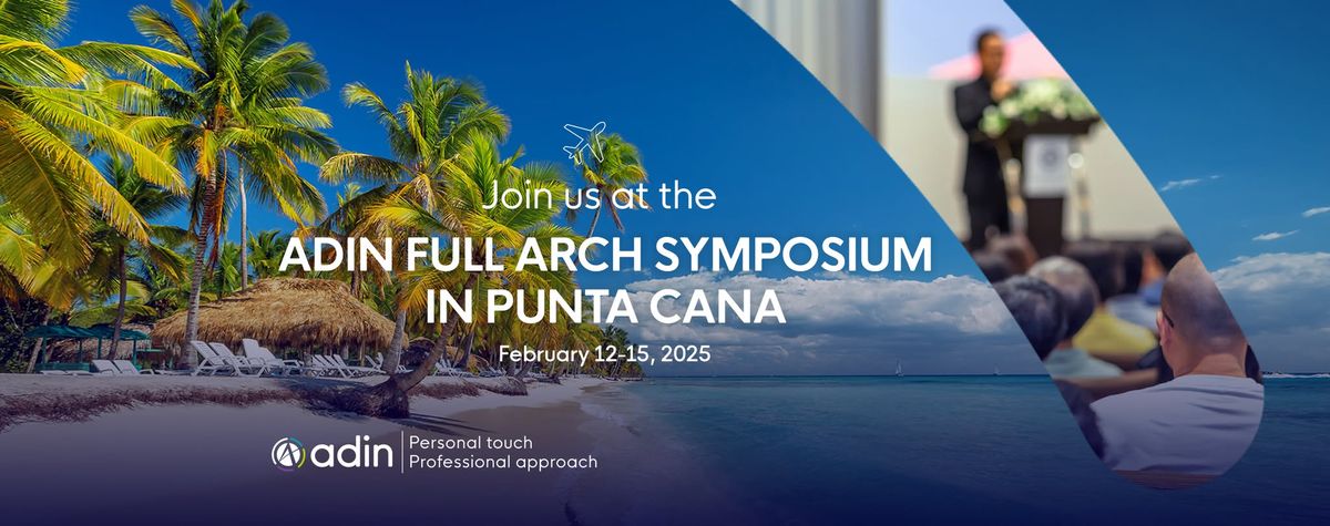 Adin Full Arch Symposium in Punta Cana 2025