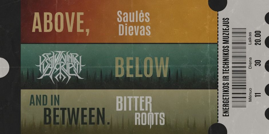 ABOVE, BELOW AND IN BETWEEN |Saul\u0117s Dievas|Bitter Roots|SHvininiai SHarvai|