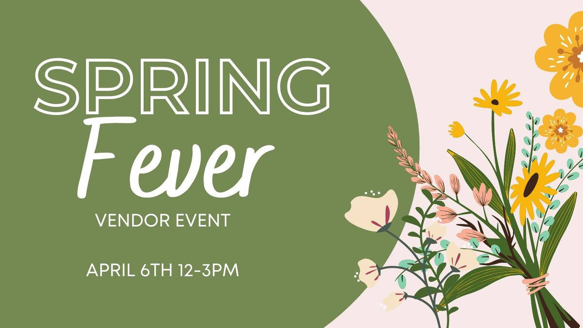 Spring Fever: Vendor Event